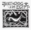 That Dog In Egypt '99 from That Dog In Egypt
